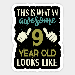 This is What an Awesome 9 Year Old Looks Like Sticker